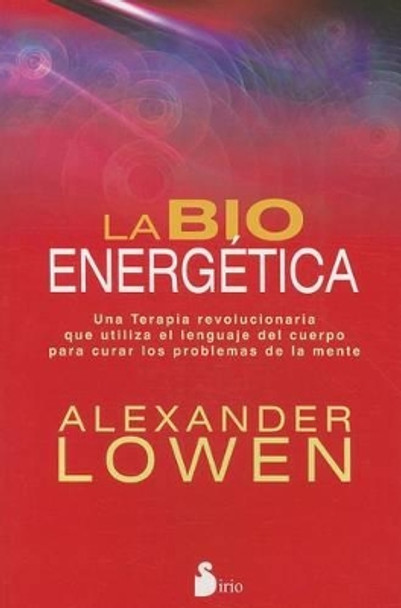 La Bioenergetica by Alexander Lowen 9788478087877