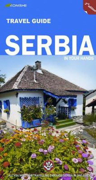 Serbia in Your Hands: All You Need to Know for Travelling Through Serbia in One Guide by Vladimir Dulovic 9788686245144