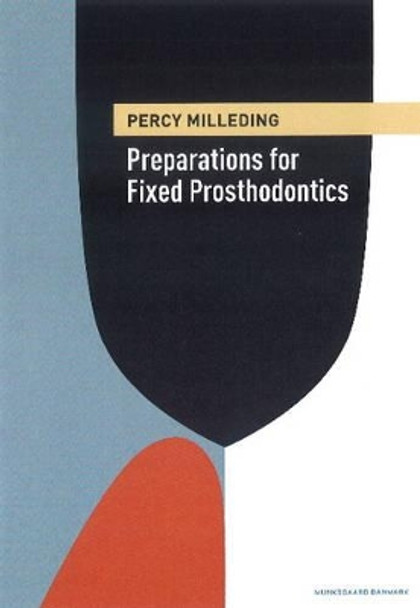 Preparations for Fixed Prosthodontics by Percy Milleding 9788762810716