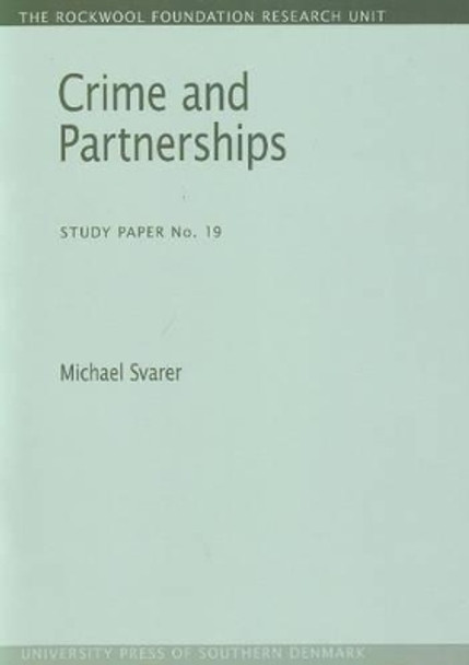 Crime and Partnerships: Study Paper No. 19 by Michael Svarer 9788790199111