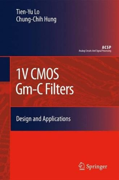 1V CMOS Gm-C Filters: Design and Applications by Tien-Yu Lo 9789048184989