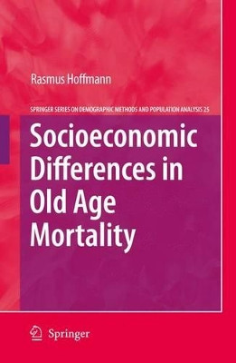 Socioeconomic Differences in Old Age Mortality by Rasmus Hoffmann 9789048179541