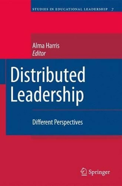 Distributed Leadership: Different Perspectives by Alma Harris 9789048181957