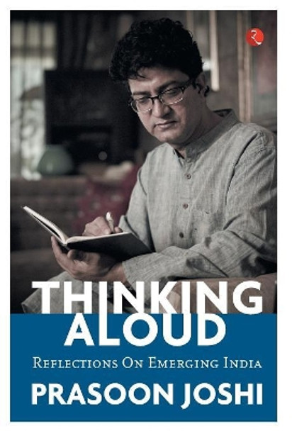 THINKING ALOUD: Reflections on India by Prasoon Joshi 9789353045975