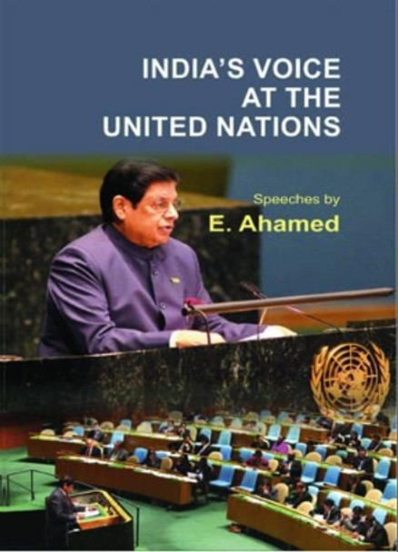 India's Voice at the United Nations by E. Ahamed 9789380574394