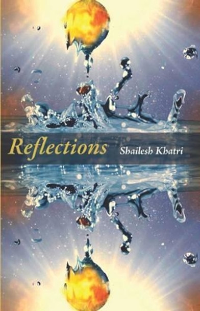 Reflections by Shailesh J. Khatri 9789381115435