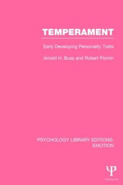 Temperament: Early Developing Personality Traits by Arnold H. Buss