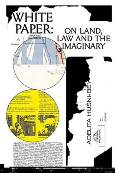 White Paper on Land, Law and the Imaginary by Adelita Husni-Bey 9789492095275