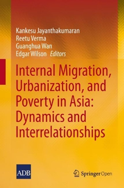 Internal Migration, Urbanization and Poverty in Asia: Dynamics and Interrelationships by Kankesu Jayanthakumaran 9789811315367