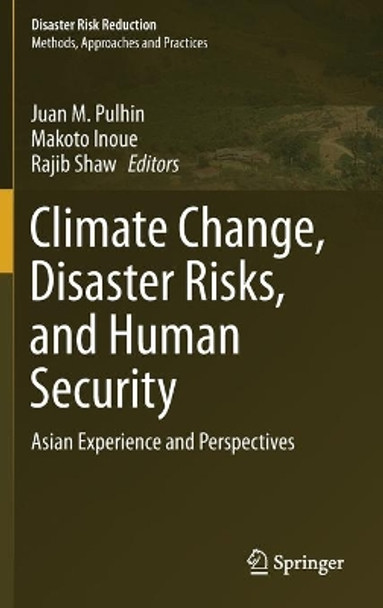 Climate Change, Disaster Risks, and Human Security: Asian Experience and Perspectives by Juan Pulhin 9789811588518