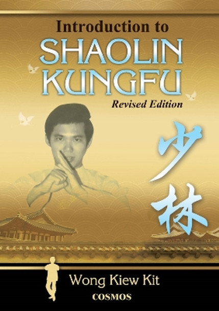 Introduction to Shaolin Kungfu by Wong Kiew Kit 9789834087975