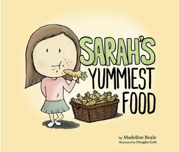 Sarah's Yummiest Food by Madeline Beale 9789814751858