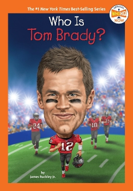 Who Is Tom Brady? by James Buckley 9780593387429