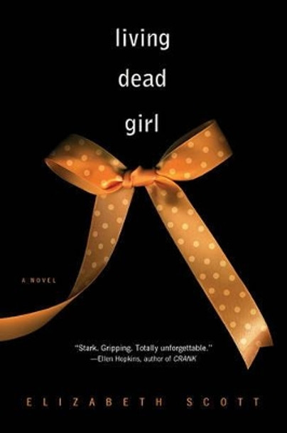 Living Dead Girl by Elizabeth Scott 9781416960607