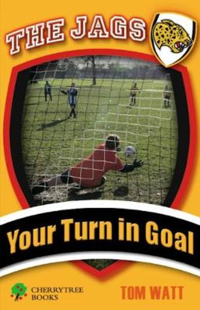 Your Turn in Goal by Tom Watt 9781842348215