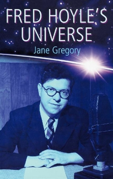 Fred Hoyle's Universe by Jane Gregory 9780198507918