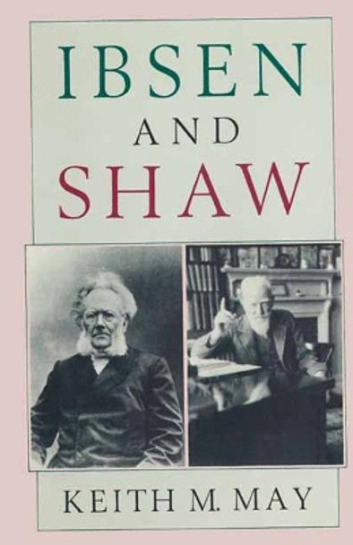 Ibsen and Shaw by Keith M. May 9781349178070