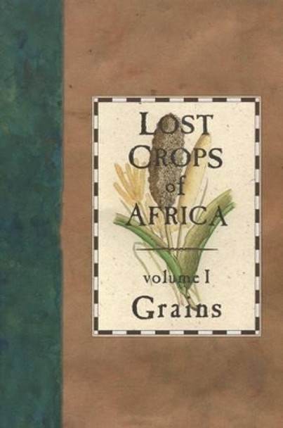 Lost Crops of Africa: Volume I: Grains by Board on Science & Technology for International Development 9780309049900