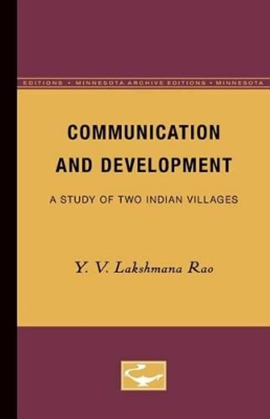 Communication and Development: A Study of Two Indian Villages by Y.V. Lakshmana Rao 9780816658558