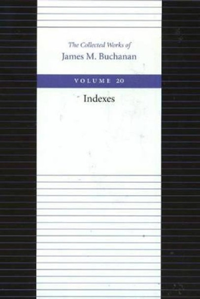 The Indexes: v. 20: Indexes by James M. Buchanan 9780865972520