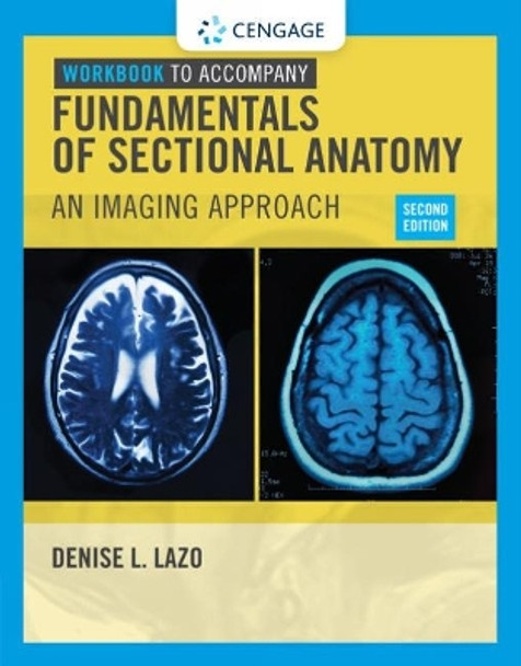 Workbook for Lazo's Fundamentals of Sectional Anatomy: An Imaging Approach, 2nd by Denise Lazo 9781133960850