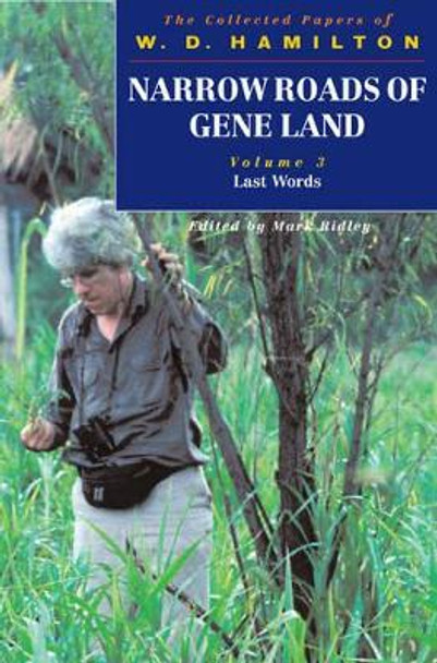 Narrow Roads of Gene Land - The Collected Papers of W. D. Hamilton: Volume 3 - Last Words by W. D. Hamilton 9780198566908