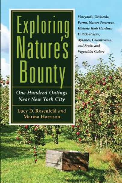 Exploring Nature's Bounty: One Hundred Outings Near New York City by Lucy D. Rosenfeld 9780813552491