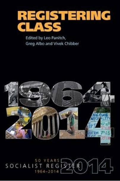 Registering Class: Socialist Regsiter 1964-2014 by Leo Panitch 9780850366426