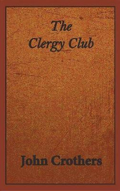 The Clergy Club by John Crothers 9781925643886