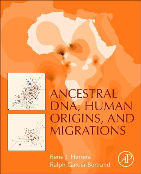 Ancestral DNA, Human Origins, and Migrations by Rene J. Herrera 9780128041246