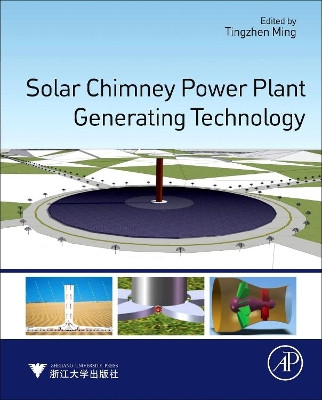 Solar Chimney Power Plant Generating Technology by Tingzhen Ming 9780128053706