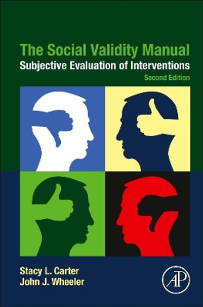 The Social Validity Manual: Subjective Evaluation of Interventions by Stacy L. Carter 9780128160046