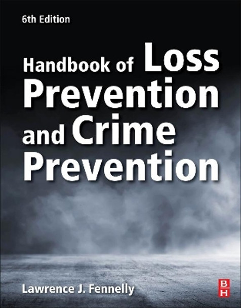 Handbook of Loss Prevention and Crime Prevention by Lawrence J. Fennelly 9780128164594