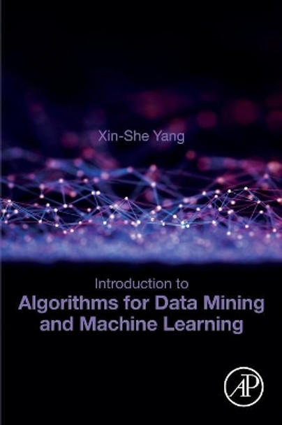 Introduction to Algorithms for Data Mining and Machine Learning by Xin-She Yang 9780128172162