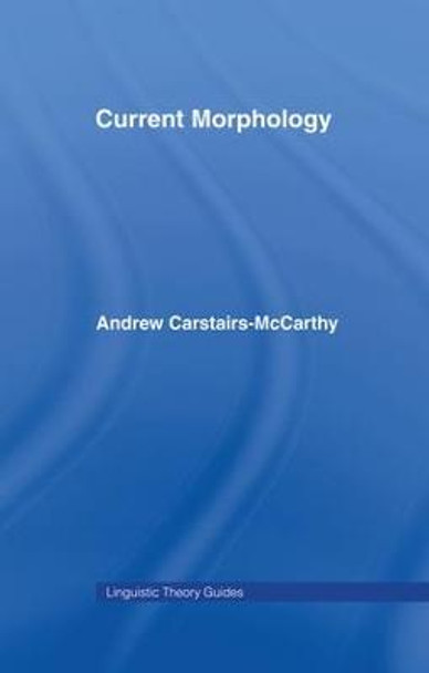 Current Morphology by Andrew Carstairs-McCarthy