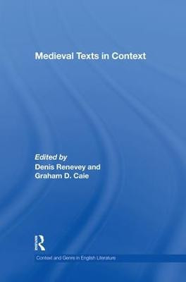 Medieval Texts in Context by Graham D. Caie