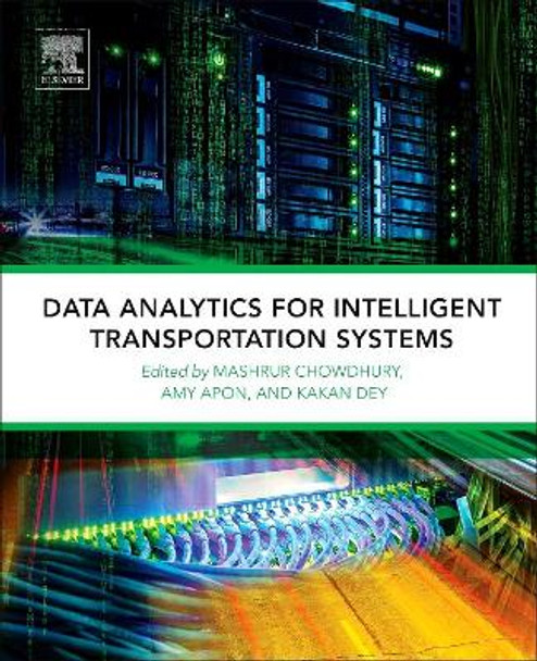 Data Analytics for Intelligent Transportation Systems by Mashrur Chowdhury 9780128097151