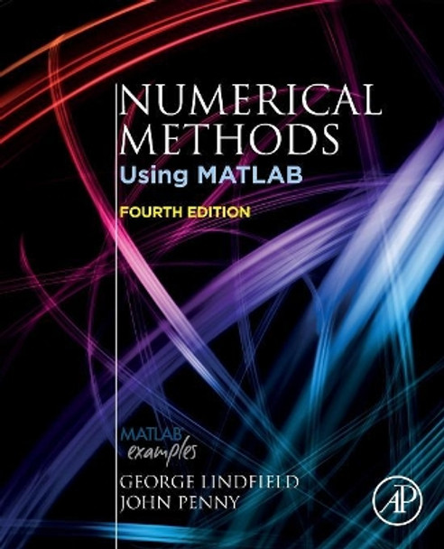 Numerical Methods: Using MATLAB by George Lindfield 9780128122563