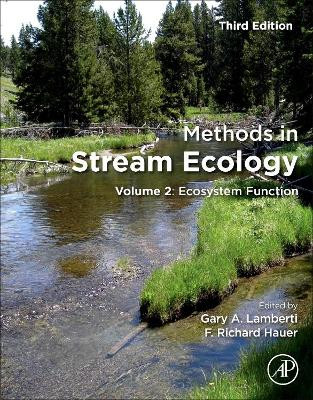 Methods in Stream Ecology: Volume 2: Ecosystem Function by F. Richard Hauer 9780128130476