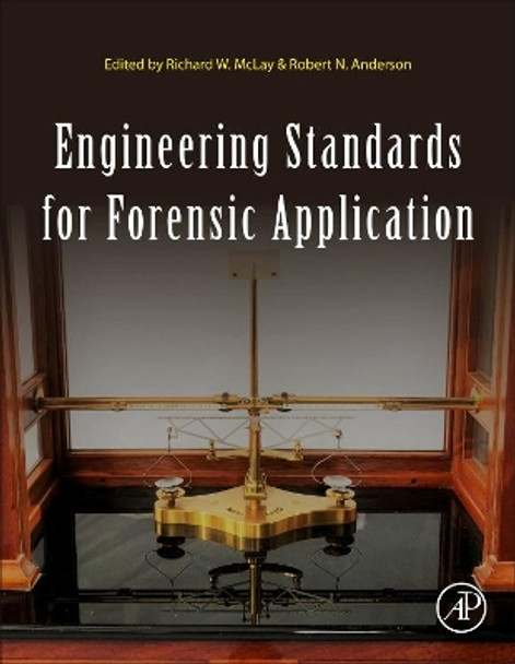 Engineering Standards for Forensic Application by Richard W. Mclay 9780128132401