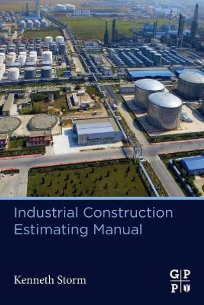 Industrial Construction Estimating Manual by Kenneth Storm 9780128233627