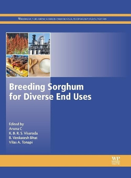 Breeding Sorghum for Diverse End Uses by Aruna C 9780081018798