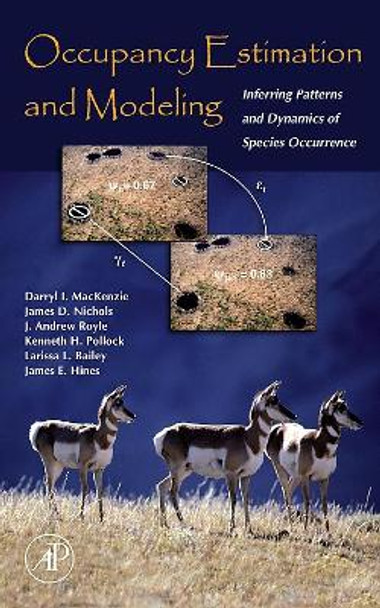 Occupancy Estimation and Modeling: Inferring Patterns and Dynamics of Species Occurrence by Darryl I. MacKenzie 9780120887668