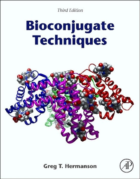 Bioconjugate Techniques by Greg T. Hermanson 9780123822390