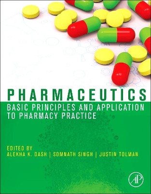Pharmaceutics: Basic Principles and Application to Pharmacy Practice by Alekha Dash 9780123868909