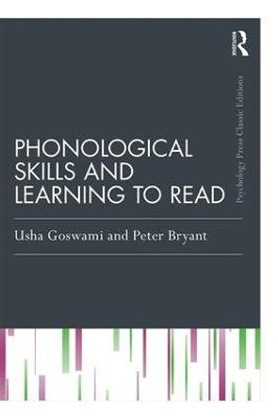 Phonological Skills and Learning to Read by Usha Claire Goswami