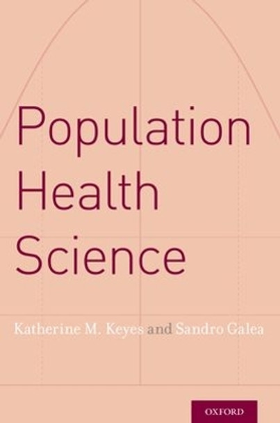 Population Health Science by Katherine M. Keyes 9780190459376