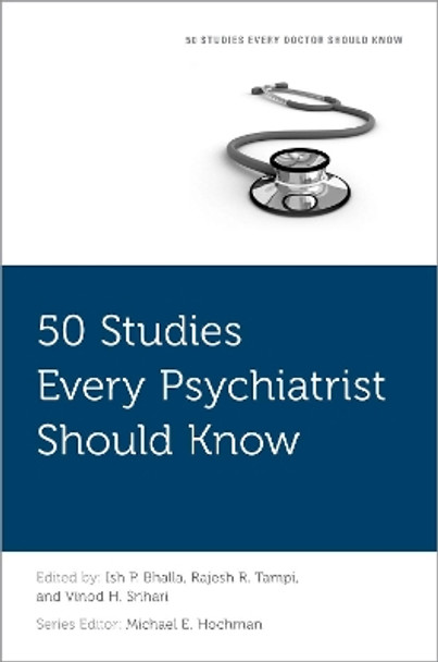 50 Studies Every Psychiatrist Should Know by Ish P. Bhalla 9780190625085