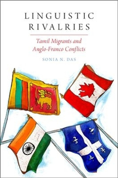 Linguistic Rivalries: Tamil Migrants and Anglo-Franco Conflicts by Sonia N. Das 9780190461782