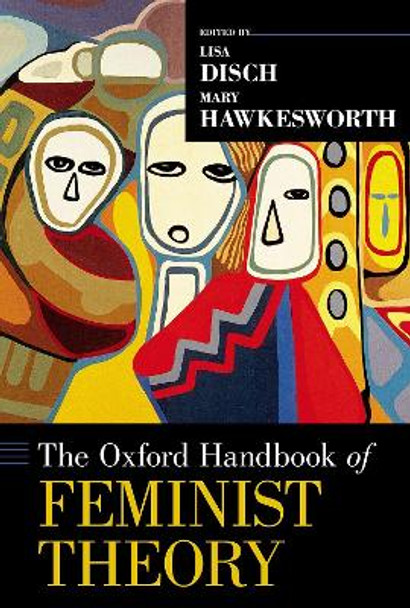 The Oxford Handbook of Feminist Theory by Lisa Disch 9780190872823